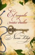 el regalo mas dulce-nuria llop piza-9788416973040 el regalo mas dulce-nuria llop piza-9788416973040
