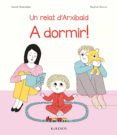 un relato d archibald. a dormir!-astrid desbordes-9788417074340 un relato d archibald. a dormir!-astrid desbordes-9788417074340