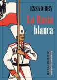 la rusia blanca-essad bey-9788417550240 la rusia blanca-essad bey-9788417550240