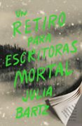 Descargar ebooks para iphone kindle UN RETIRO PARA ESCRITORAS MORTAL
				EBOOK en español  de JULIA BARTZ 9788419936080