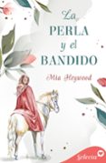 Ebook epub forum descargar LA PERLA Y EL BANDIDO
				EBOOK (Literatura española) de MIA HEYWOOD 9788419117540
