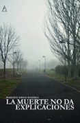 LA MUERTE NO DA EXPLICACIONES-16126520-otro-formato