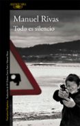 todo es silencio-manuel rivas-9788420406640 todo es silencio-manuel rivas-9788420406640