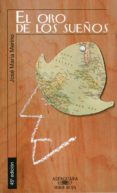el oro de los sueños-jose maria merino-9788420447940 el oro de los sueños-jose maria merino-9788420447940