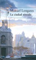 la ciudad sentida-manuel longares-9788420471440 la ciudad sentida-manuel longares-9788420471440