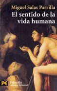 el sentido de la vida humana-miguel salas parrilla-9788420655840 el sentido de la vida humana-miguel salas parrilla-9788420655840