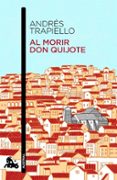 al morir don quijote-andres trapiello-9788423348640 al morir don quijote-andres trapiello-9788423348640