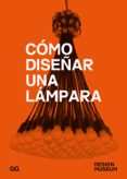 como diseñar una lampara (2ª ed.)-9788425229640 como diseñar una lampara (2ª ed.)-9788425229640