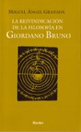 la reivindicacion de la filosofia en giordano bruno-miguel a. granada-9788425423840 la reivindicacion de la filosofia en giordano bruno-miguel a. granada-9788425423840