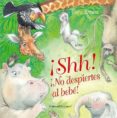 ¡shhh! ¡no despiertes al bebe!-petra brown-9788426137340 ¡shhh! ¡no despiertes al bebe!-petra brown-9788426137340