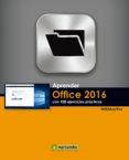 APRENDER OFFICE 2016 CON 100 EJERCICIOS PRÁCTICOS (EBOOK)-11501551-otro-formato