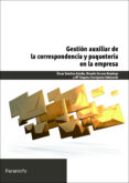 gestion auxiliar de la correspondencia y paqueteria en la empresa-ricardo herrero domingo-maria angeles ortiguela valdeande-oscar sanchez estella-9788428327640 gestion auxiliar de la correspondencia y paqueteria en la empresa-ricardo herrero domingo-maria angeles ortiguela valdeande-oscar sanchez estella-9788428327640