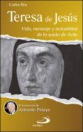 teresa de jesus: vida, mensaje y actualidad de la santa de avila-carlos ros-9788428546140 teresa de jesus: vida, mensaje y actualidad de la santa de avila-carlos ros-9788428546140