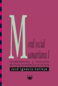 moral social samaritana (t. i): fundamentos y nociones de etica e conomica cristiana-jose ignacio calleja-9788428818940 moral social samaritana (t. i): fundamentos y nociones de etica e conomica cristiana-jose ignacio calleja-9788428818940