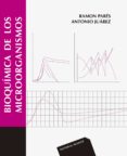 bioquimica de los microorganismos-ramon pares-antonio juarez-9788429174540 bioquimica de los microorganismos-ramon pares-antonio juarez-9788429174540