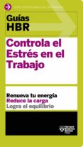 guías hbr: controla el estrés en el trabajo (ebook)-9788429193640 guías hbr: controla el estrés en el trabajo (ebook)-9788429193640