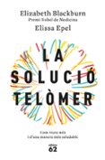 la solucio telomer-elizabeth blackburn-elissa epel-9788429776140 la solucio telomer-elizabeth blackburn-elissa epel-9788429776140