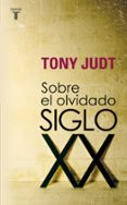 sobre el olvidado siglo xx-tony judt-9788430606740 sobre el olvidado siglo xx-tony judt-9788430606740