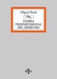 teoria tridimensional del derecho: una vision integral del derech o-miguel reale-9788430931040 teoria tridimensional del derecho: una vision integral del derech o-miguel reale-9788430931040