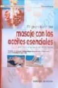 el gran libro del masaje con los aceites esenciales: para mejorar su salud de forma natural-francesco padrini-9788431529840 el gran libro del masaje con los aceites esenciales: para mejorar su salud de forma natural-francesco padrini-9788431529840