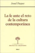 la fe ante el reto de la cultura contemporanea-josef pieper-9788432132940 la fe ante el reto de la cultura contemporanea-josef pieper-9788432132940