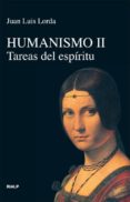 humanismo ii: tareas del espiritu-juan luis lorda-9788432138140 humanismo ii: tareas del espiritu-juan luis lorda-9788432138140