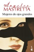 mujeres de ojos grandes-angeles mastretta-9788432222740 mujeres de ojos grandes-angeles mastretta-9788432222740