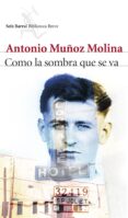 como la sombra que se va (ebook)-antonio muñoz molina-9788432224140 como la sombra que se va (ebook)-antonio muñoz molina-9788432224140