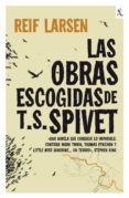 las obras escogidas de t. s. spivet-reif larsen-9788432231940 las obras escogidas de t. s. spivet-reif larsen-9788432231940
