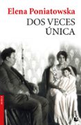 dos veces unica-elena poniatowska-9788432233340 dos veces unica-elena poniatowska-9788432233340
