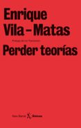 perder teorias-enrique vila-matas-9788432243240 perder teorias-enrique vila-matas-9788432243240