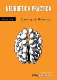 neuroetica practica: una etica desde el cerebro-enrique bonete perales-9788433024640 neuroetica practica: una etica desde el cerebro-enrique bonete perales-9788433024640