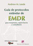 guia de protocolos estandar de emdr para terapeutas, supervisores y consultores-andrew m. leeds-9788433026040 guia de protocolos estandar de emdr para terapeutas, supervisores y consultores-andrew m. leeds-9788433026040