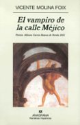 vampiro de la calle mejico (premio alfonso garcia-ramos de novela 2002)-vicente molina foix-9788433968340 vampiro de la calle mejico (premio alfonso garcia-ramos de novela 2002)-vicente molina foix-9788433968340