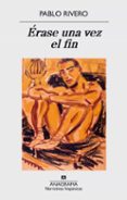 érase una vez el fin-pablo rivero-9788433998040 érase una vez el fin-pablo rivero-9788433998040