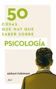 50 cosas que hay que saber sobre psicología (ebook)-adrian furnham-9788434413740 50 cosas que hay que saber sobre psicología (ebook)-adrian furnham-9788434413740