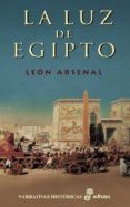 la luz de egipto-leon arsenal-9788435061940 la luz de egipto-leon arsenal-9788435061940