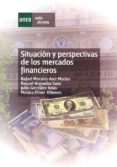 situación y perspectivas de los mercados financieros (ebook)-rafael morales-arce macias-raquel arguedas sanz-julio gonzalez arias-9788436259940 situación y perspectivas de los mercados financieros (ebook)-rafael morales-arce macias-raquel arguedas sanz-julio gonzalez arias-9788436259940