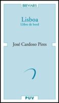 lisboa, llibre de bord-jose cardoso pires-9788437073040 lisboa, llibre de bord-jose cardoso pires-9788437073040