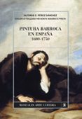 pintura barroca en españa, 1600-1750-alfonso perez sanchez-9788437626840 pintura barroca en españa, 1600-1750-alfonso perez sanchez-9788437626840
