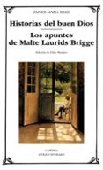 historias del buen dios; los apuntes de malte laurids bridge-rainer maria rilke-9788437635040 historias del buen dios; los apuntes de malte laurids bridge-rainer maria rilke-9788437635040