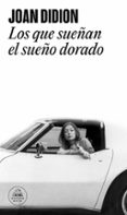 los que sueñan el sueño dorado-joan didion-9788439726340 los que sueñan el sueño dorado-joan didion-9788439726340