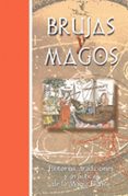brujas y magos: historias, tradiciones y practicas de la magia bl anca-anton adams-mina adams-9788441412040 brujas y magos: historias, tradiciones y practicas de la magia bl anca-anton adams-mina adams-9788441412040