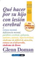 que hacer por su hijo con lesion cerebral o retraso mental, defic iencia mental, paralisis cerebral, epilepsia-glenn doman-9788441421240 que hacer por su hijo con lesion cerebral o retraso mental, defic iencia mental, paralisis cerebral, epilepsia-glenn doman-9788441421240
