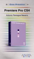 premiere pro cs4 (guia practica)-antonio paniagua navarro-9788441525740 premiere pro cs4 (guia practica)-antonio paniagua navarro-9788441525740