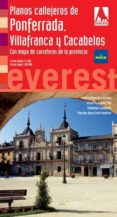 planos callejeros de ponferrada, villafranca y cacabelos: con map a de carreteras de la provincia-9788444131740 planos callejeros de ponferrada, villafranca y cacabelos: con map a de carreteras de la provincia-9788444131740