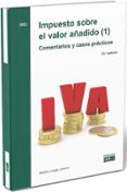 impuesto sobre el valor añadido: comentarios y casos prácticos (5ª ed.)-antonio longas lafuente-9788445430040 impuesto sobre el valor añadido: comentarios y casos prácticos (5ª ed.)-antonio longas lafuente-9788445430040