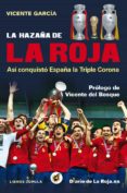 la hazaña de la roja-vicente garcia-9788448008840 la hazaña de la roja-vicente garcia-9788448008840