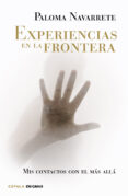 experiencias en la frontera-paloma navarrete-9788448020040 experiencias en la frontera-paloma navarrete-9788448020040