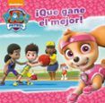 ¡que gane el mejor! (paw patrol - patrulla canina. primeras lecturas)-9788448848040 ¡que gane el mejor! (paw patrol - patrulla canina. primeras lecturas)-9788448848040
